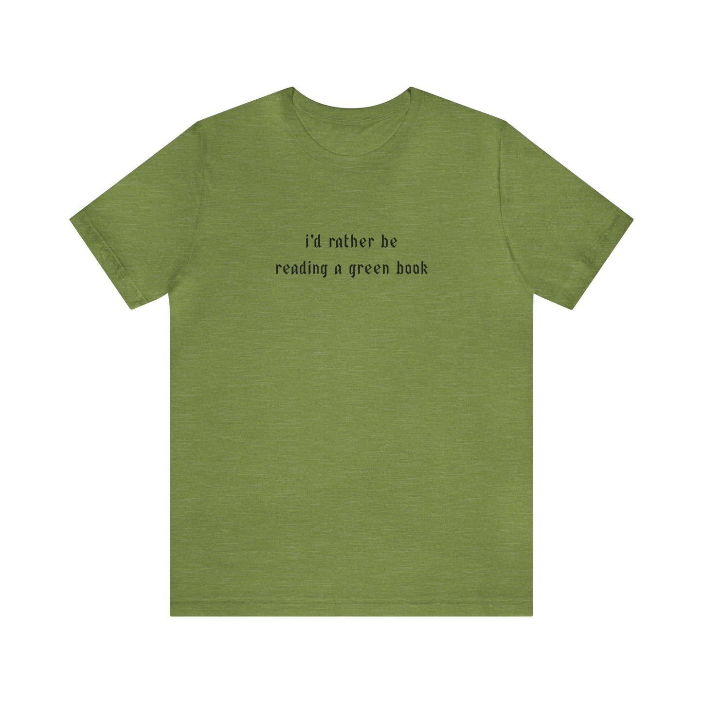 I'd Rather Be Reading a Green Book Tee