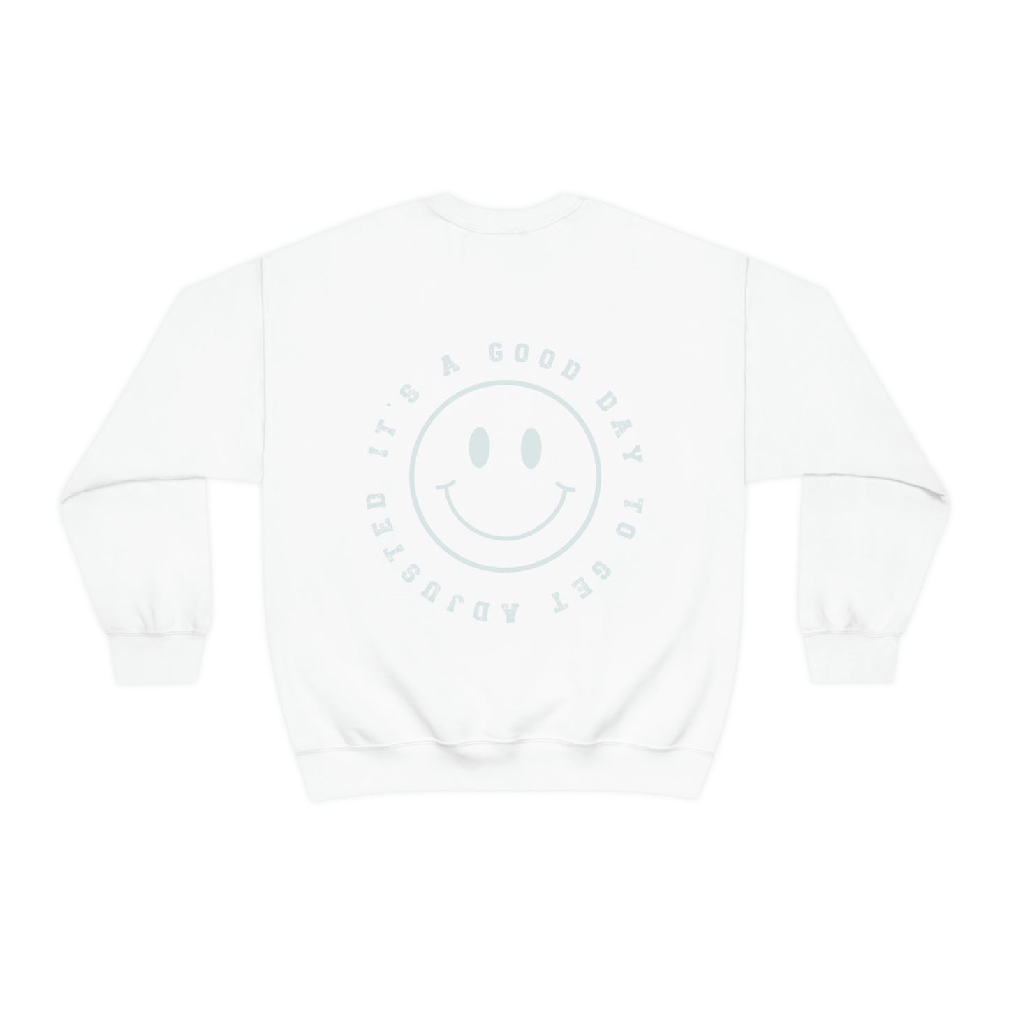 It's a Good Day to Get Adjusted Crewneck