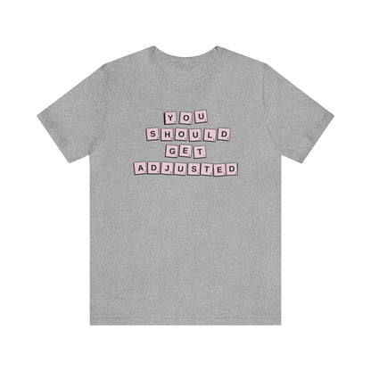 You Should Get Adjusted Letter Tile Tee