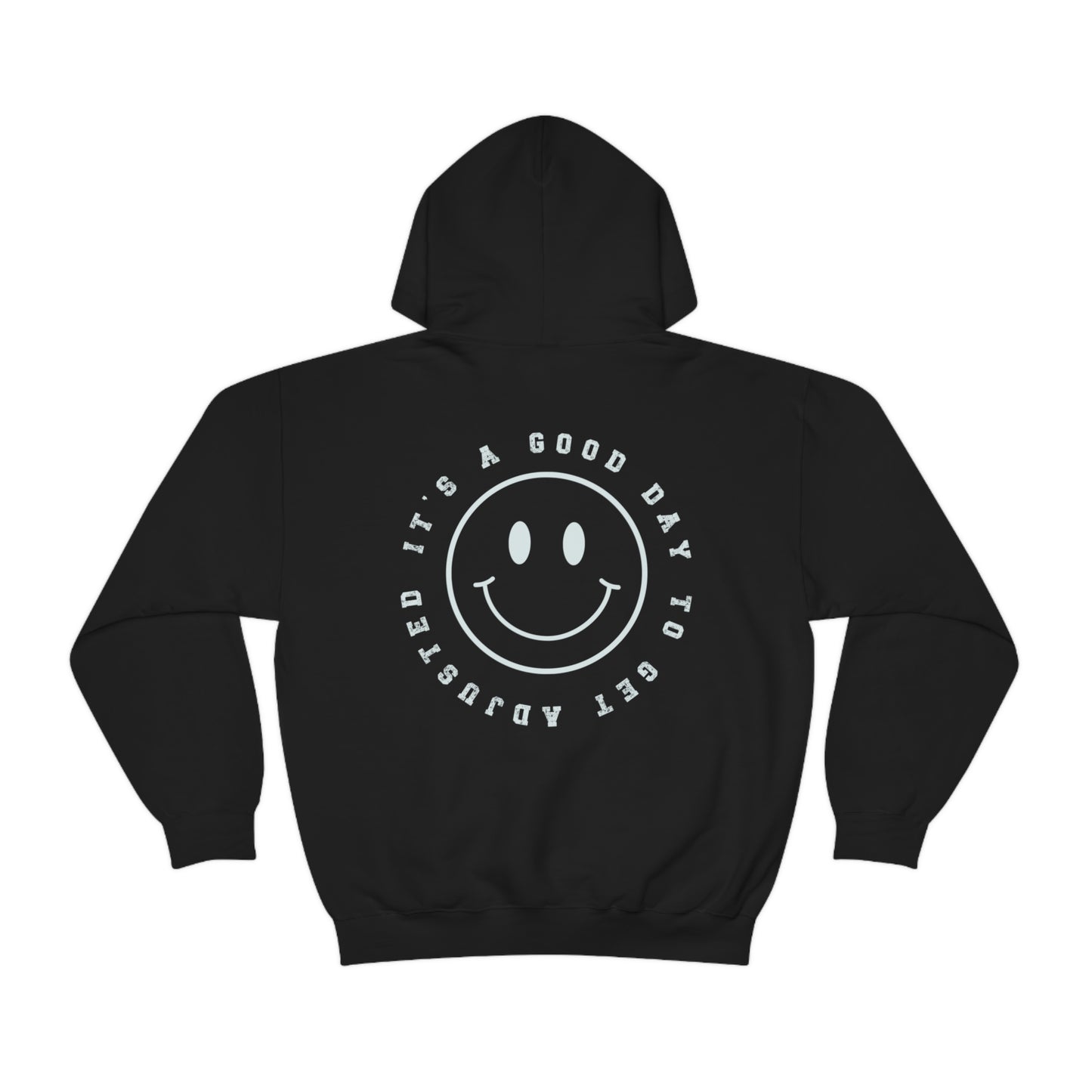 It's a Good Day to Get Adjusted Hoodie