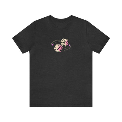 Don't Roll the Dice Tee Pink