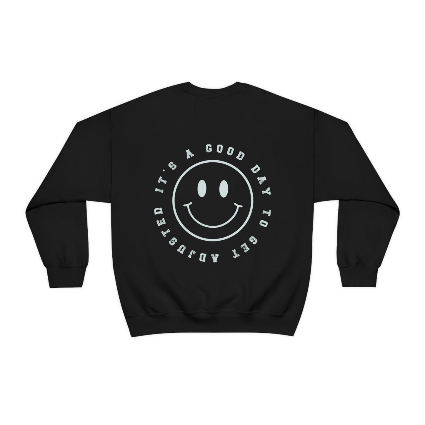 It's a Good Day to Get Adjusted Crewneck