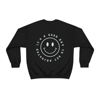 It's a Good Day to Get Adjusted Crewneck