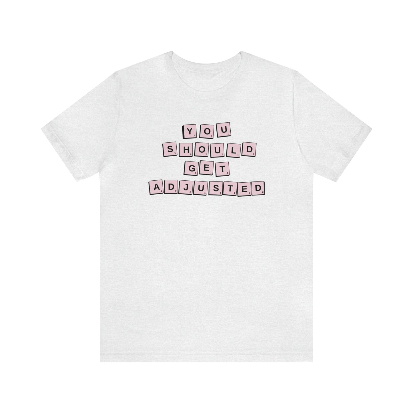 You Should Get Adjusted Letter Tile Tee