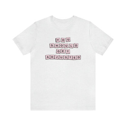 You Should Get Adjusted Letter Tile Tee