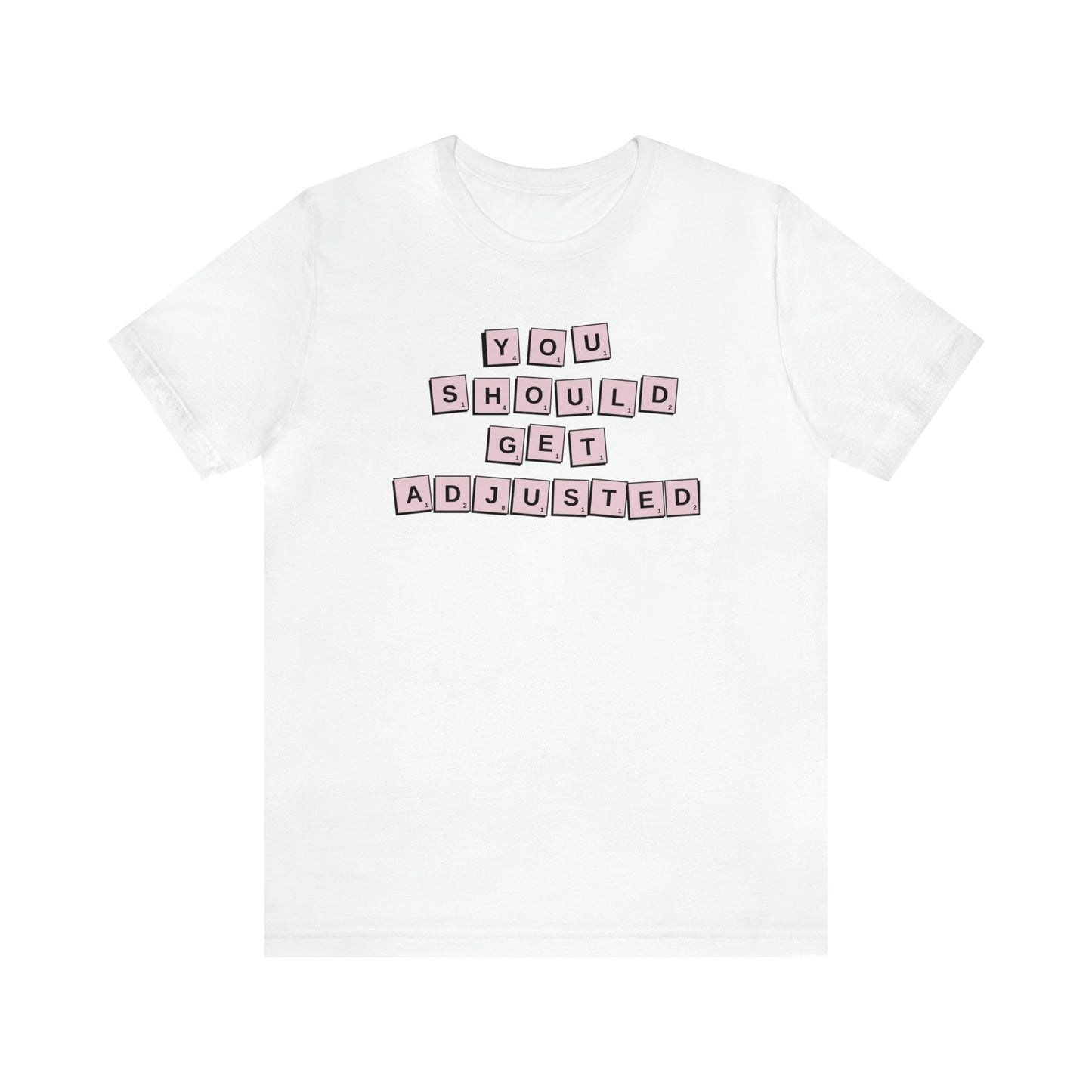 You Should Get Adjusted Letter Tile Tee