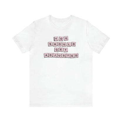 You Should Get Adjusted Letter Tile Tee